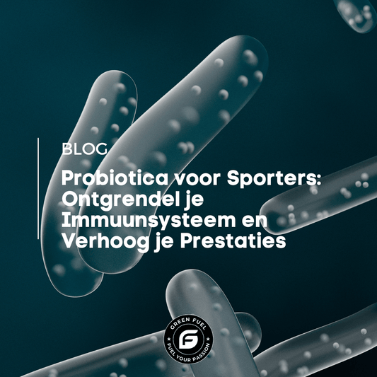 Probiotica voor Sporters: Ontgrendel je Immuunsysteem en Verhoog je Prestaties - Green Fuel BV