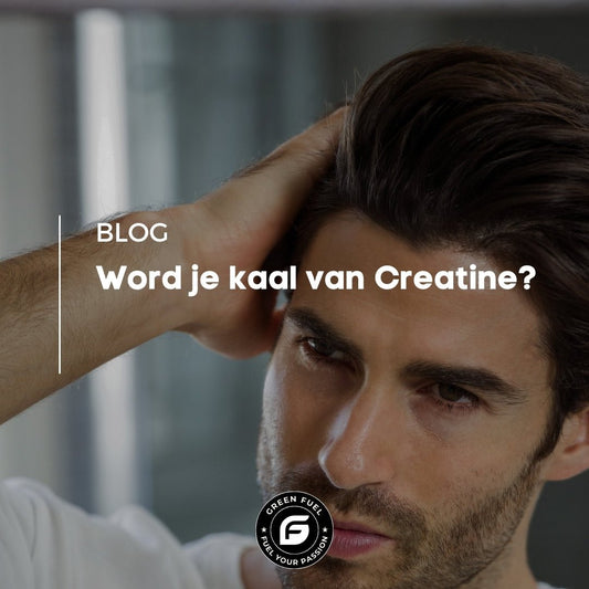 Word je kaal van creatine? - Green Fuel BV